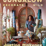 Jungalow: Decorate Wild: The Life and Style Guide