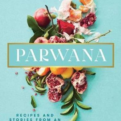 Parwana: Recipes and stories from an Afghan kitchen | Creeping Fig