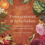 Pomegranates & Artichokes: Recipes and memories of a journey from Iran to Italy | Creeping Fig